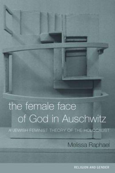 The Female Face of God in Auschwitz