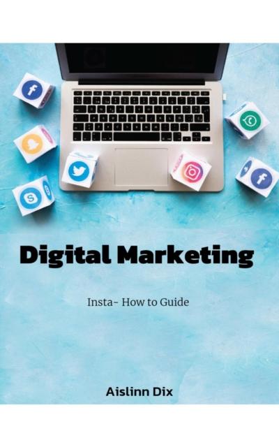 Digital Marketing Insta-How to Guide