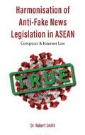 Harmonisation of Anti-Fake News Legislation in ASEAN