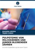PULPOTOMIE VON MILCHZÄHNEN UND JUNGEN BLEIBENDEN ZÄHNEN