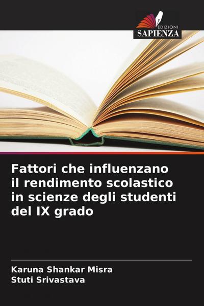 Fattori che influenzano il rendimento scolastico in scienze degli studenti del IX grado