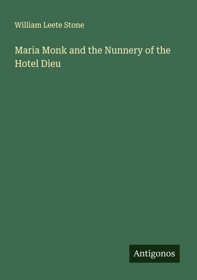 Maria Monk and the Nunnery of the Hotel Dieu