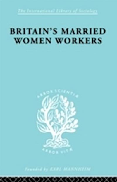 Britain’s Married Women Workers