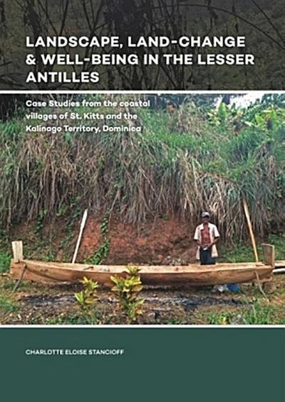Landscape, Land-Change & Well-Being in the Lesser Antilles