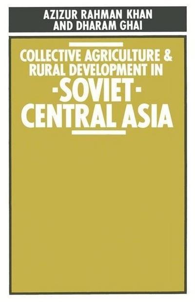 Collective Agriculture and Rural Development in Soviet Central Asia