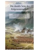 Die dunkle Seite der Eidgenossenschaft