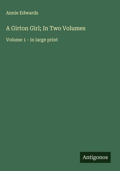 A Girton Girl; In Two Volumes