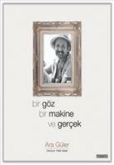 Bir Göz Bir Makine ve Gercek