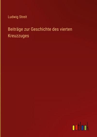 Beiträge zur Geschichte des vierten Kreuzzuges