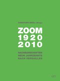 Zoom 1920-2010: Nachbarschaften neun Jahrzehnte nach Versailles