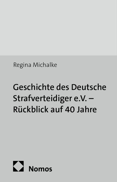 Geschichte des Deutsche Strafverteidiger e.V. - Rückblick auf 40 Jahre
