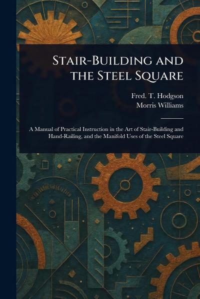 Stair-Building and the Steel Square