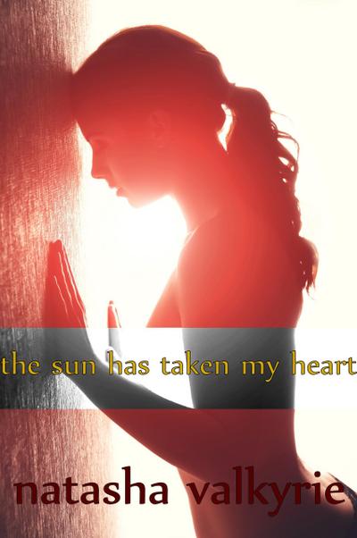 The Sun Has Taken My Heart (A Definitely Sexual Vampire Nation Thriller)