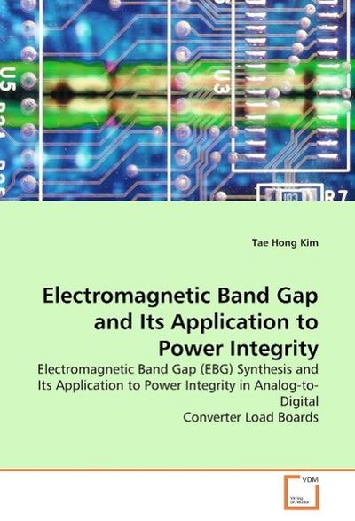 Electromagnetic Band Gap and Its Application to Power Integrity
