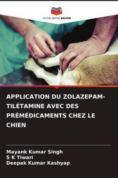 APPLICATION DU ZOLAZEPAM-TILÉTAMINE AVEC DES PRÉMÉDICAMENTS CHEZ LE CHIEN
