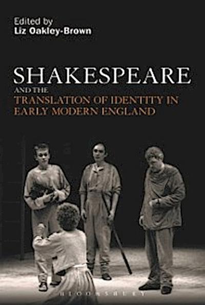 Shakespeare and the Translation of Identity in Early Modern England