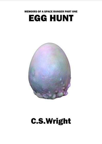 Egg Hunt (Memoirs of a Space Ranger, #1)