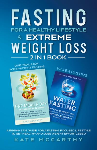 FASTING FOR A HEALTHY LIFESTYLE & EXTREME WEIGHT LOSS 2 IN 1 BOOK