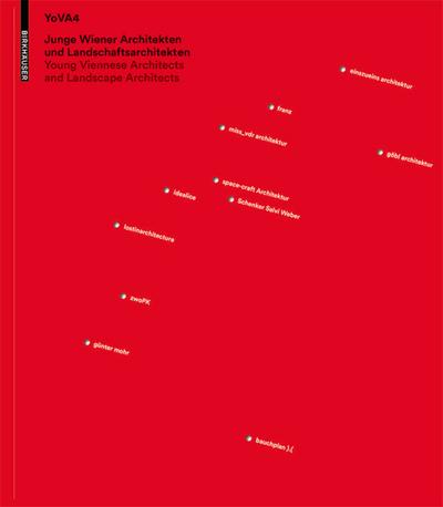 Junge Wiener Architeken und Landschaftsarchitekten/Young Viennese Architects and Landscape Architects - YoVA4