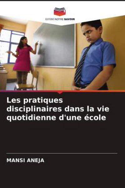 Les pratiques disciplinaires dans la vie quotidienne d’une école