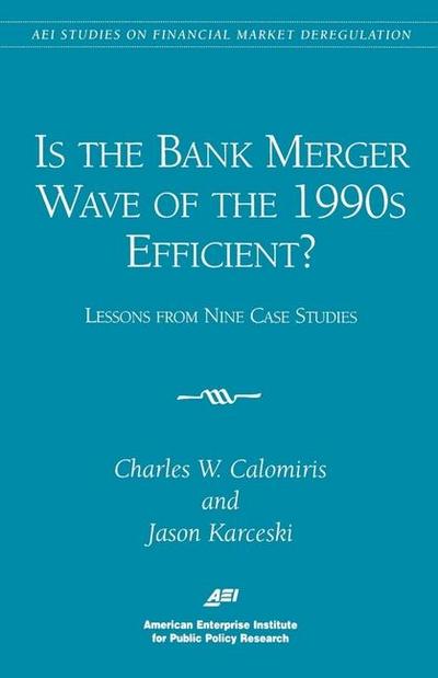 Is the Bank Merger Wave of the 1990s Efficient?: