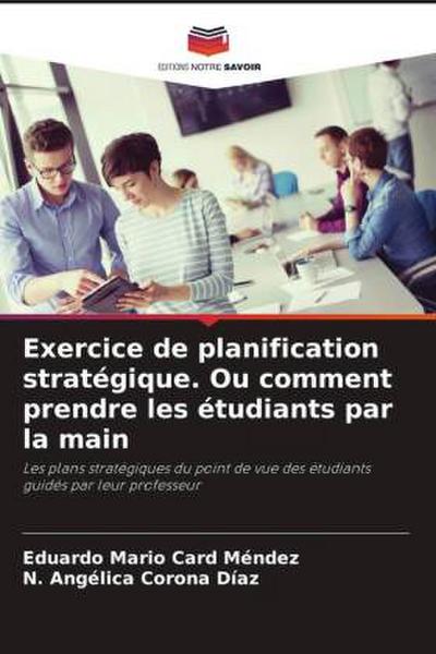 Exercice de planification stratégique. Ou comment prendre les étudiants par la main