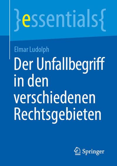 Der Unfallbegriff in den verschiedenen Rechtsgebieten