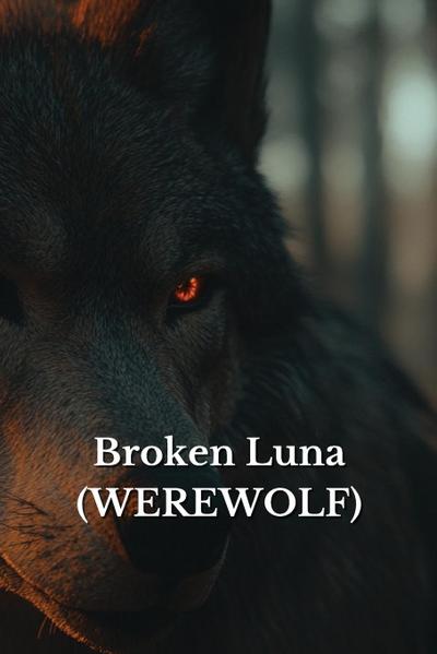 Hale, Q: Broken Luna (WEREWOLF)