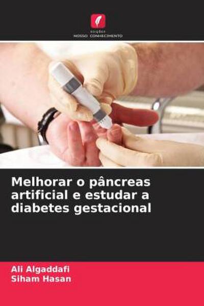 Melhorar o pâncreas artificial e estudar a diabetes gestacional