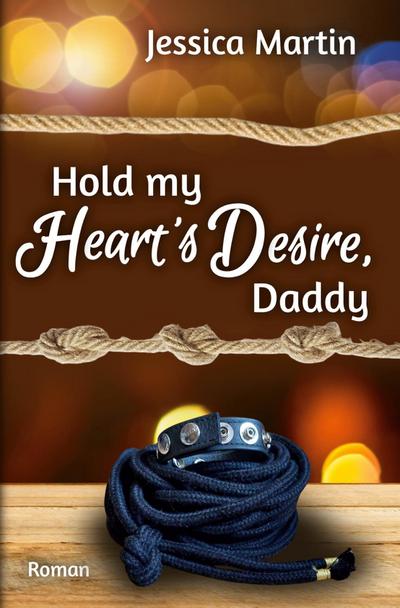 Hold my Heart’s Desire, Daddy