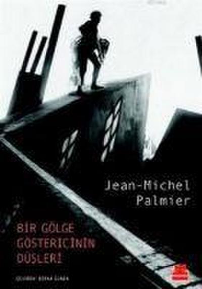 Bir Gölge Göstericinin Düsleri