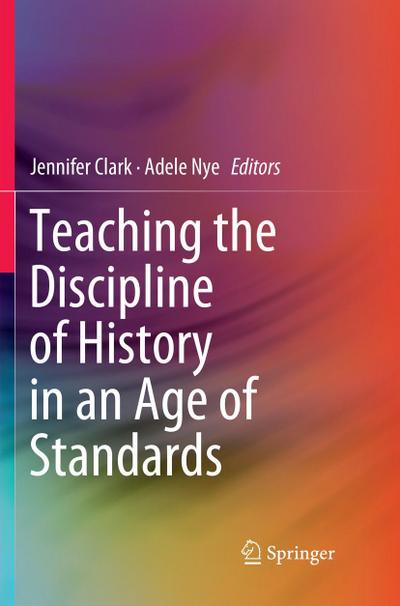 Teaching the Discipline of History in an Age of Standards
