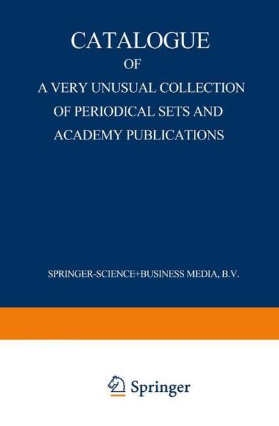 Catalogue of a Very Unusual Collection of Periodical Sets and Academy Publications