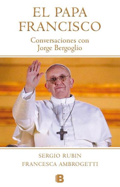 Papa Francisco : conversaciones con Jorge Bergoglio