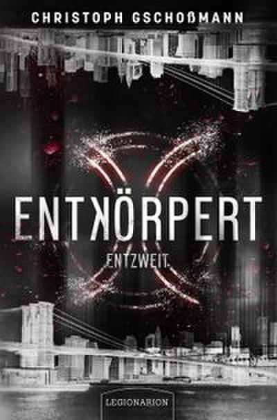 Entkörpert - Entzweit