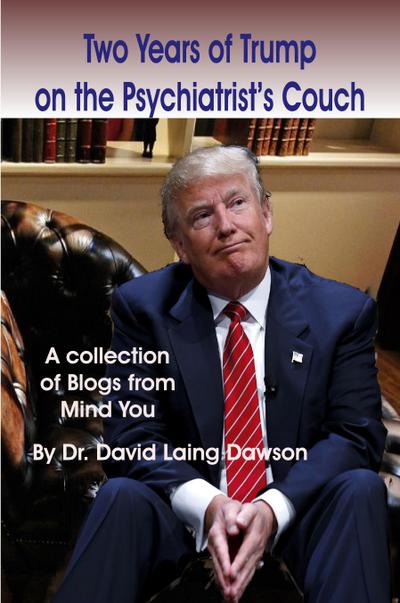 Two Years of Trump on the Psychiatrist’s Couch