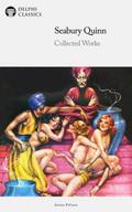 Delphi Collected Works of Seabury Quinn Illustrated