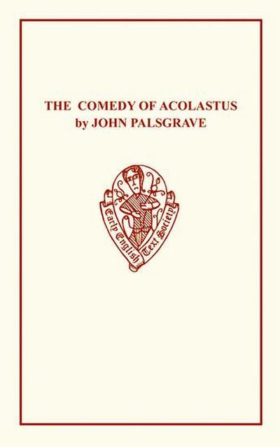 John Palsgrave: Comedy Acolast