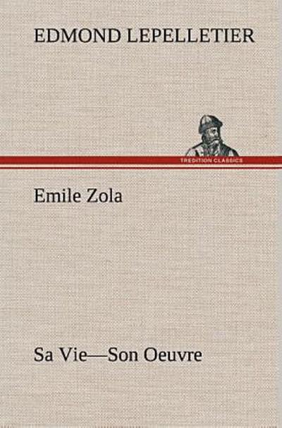 Emile Zola Sa Vie-Son Oeuvre