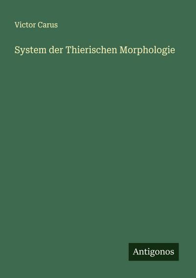 System der Thierischen Morphologie