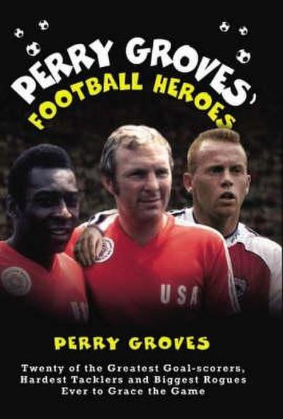 Perry Groves’ Football Heroes