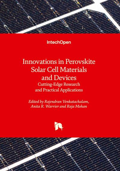 Innovations in Perovskite Solar Cell Materials and Devices - Cutting-Edge Research and Practical Applications