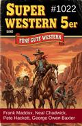 Super Western 5er Band 1022 - Fünf gute Western