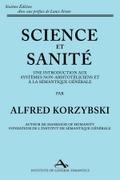 Science et Sanité: Une Introduction Aux Systèmes Non-Aristotéliciens Et À La Sémantique Générale