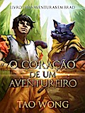 O Coração de um Aventureiro (Aventuras em Brad, #2)