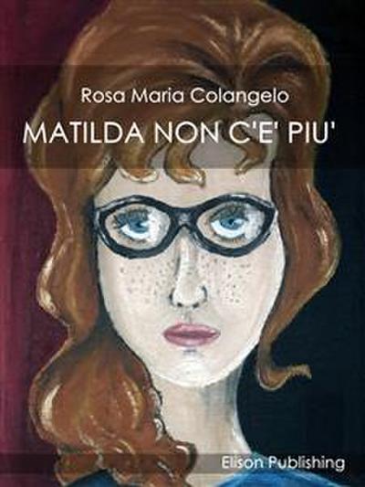 Matilda non c’è più