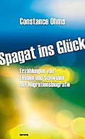 Spagat ins Glück: Erzählungen von Lesben und Schwulen mit Migrationsbiografie