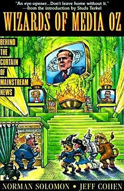 The Wizards of Media Oz: Behind the Curtain of Mainstream News