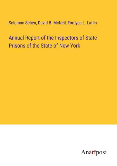 Annual Report of the Inspectors of State Prisons of the State of New York