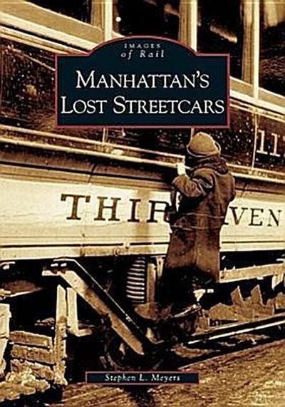 Manhattan’s Lost Streetcars